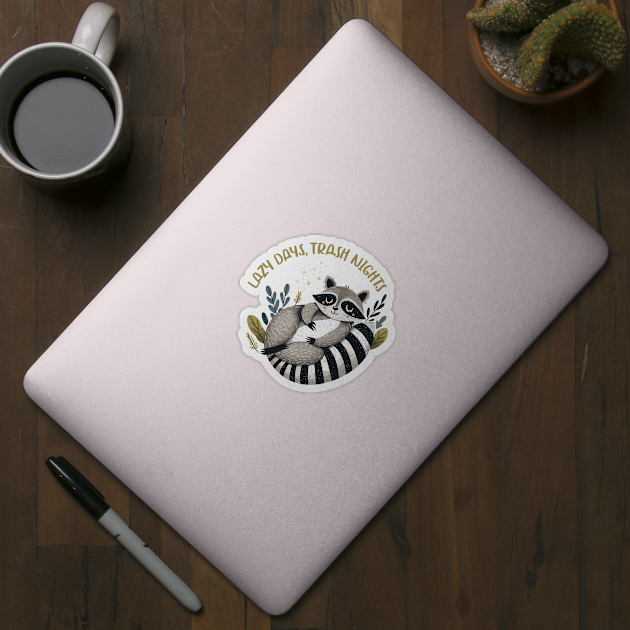 Funny Cute Lazy Raccoon Lazy Days, Trash Nights by JessArty